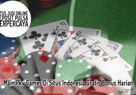 Main Pkv Games Di Situs Indonesia Gratis Bonus Harian